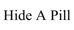 HIDE A PILL trademark