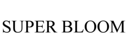 SUPER BLOOM trademark