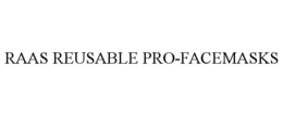 RAAS REUSABLE PRO-FACEMASKS trademark