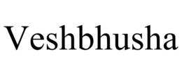 VESHBHUSHA trademark