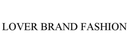 LOVER BRAND FASHION trademark