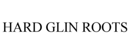 HARD GLIN ROOTS trademark
