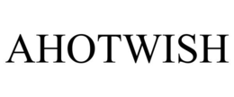 AHOTWISH trademark