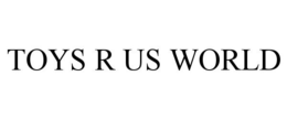 TOYS R US WORLD trademark