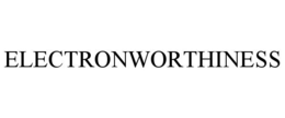 ELECTRONWORTHINESS trademark