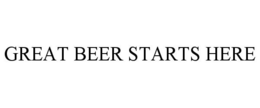 GREAT BEER STARTS HERE trademark