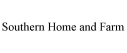 SOUTHERN HOME AND FARM trademark
