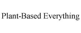 PLANT-BASED EVERYTHING trademark