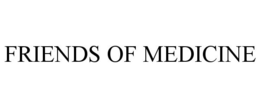 FRIENDS OF MEDICINE trademark