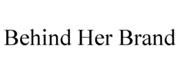 BEHIND HER BRAND trademark