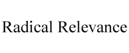 RADICAL RELEVANCE trademark