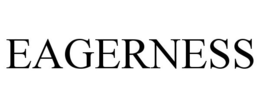 EAGERNESS trademark