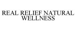 REAL RELIEF NATURAL WELLNESS trademark