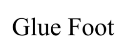 GLUE FOOT trademark