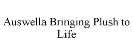 AUSWELLA BRINGING PLUSH TO LIFE trademark