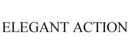 ELEGANT ACTION trademark