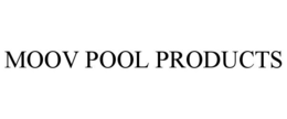 MOOV POOL PRODUCTS trademark
