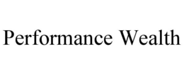 PERFORMANCE WEALTH trademark