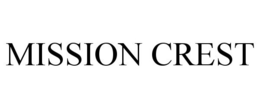 MISSION CREST trademark