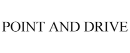 POINT AND DRIVE trademark