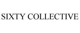 SIXTY COLLECTIVE trademark