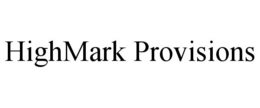 HIGHMARK PROVISIONS trademark