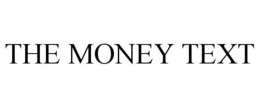 THE MONEY TEXT trademark