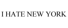 I HATE NEW YORK trademark
