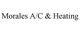 MORALES A/C & HEATING trademark