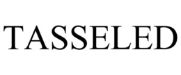 TASSELED trademark