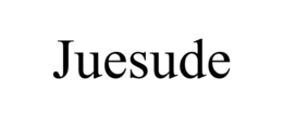 JUESUDE trademark