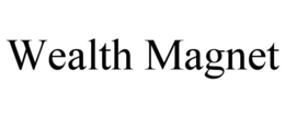 WEALTH MAGNET trademark