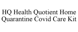 HQ HEALTH QUOTIENT HOME QUARANTINE COVID CARE KIT trademark