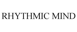 RHYTHMIC MIND trademark