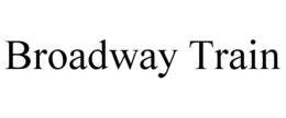 BROADWAY TRAIN trademark