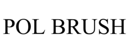 POL BRUSH trademark