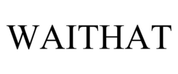 WAITHAT trademark