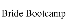 BRIDE BOOTCAMP trademark