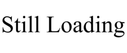 STILL LOADING trademark
