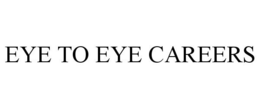 EYE TO EYE CAREERS trademark