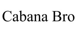 CABANA BRO trademark