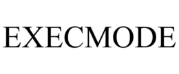 EXECMODE trademark