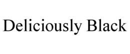 DELICIOUSLY BLACK trademark