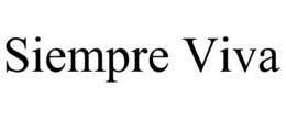 SIEMPRE VIVA trademark