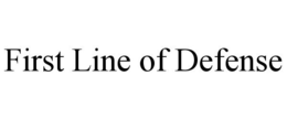 FIRST LINE OF DEFENSE trademark