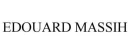 EDOUARD MASSIH trademark