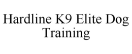 HARDLINE K9 ELITE DOG TRAINING trademark
