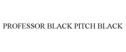 PROFESSOR BLACK PITCH BLACK trademark