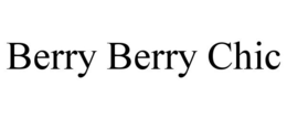 BERRY BERRY CHIC trademark