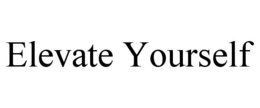 ELEVATE YOURSELF trademark